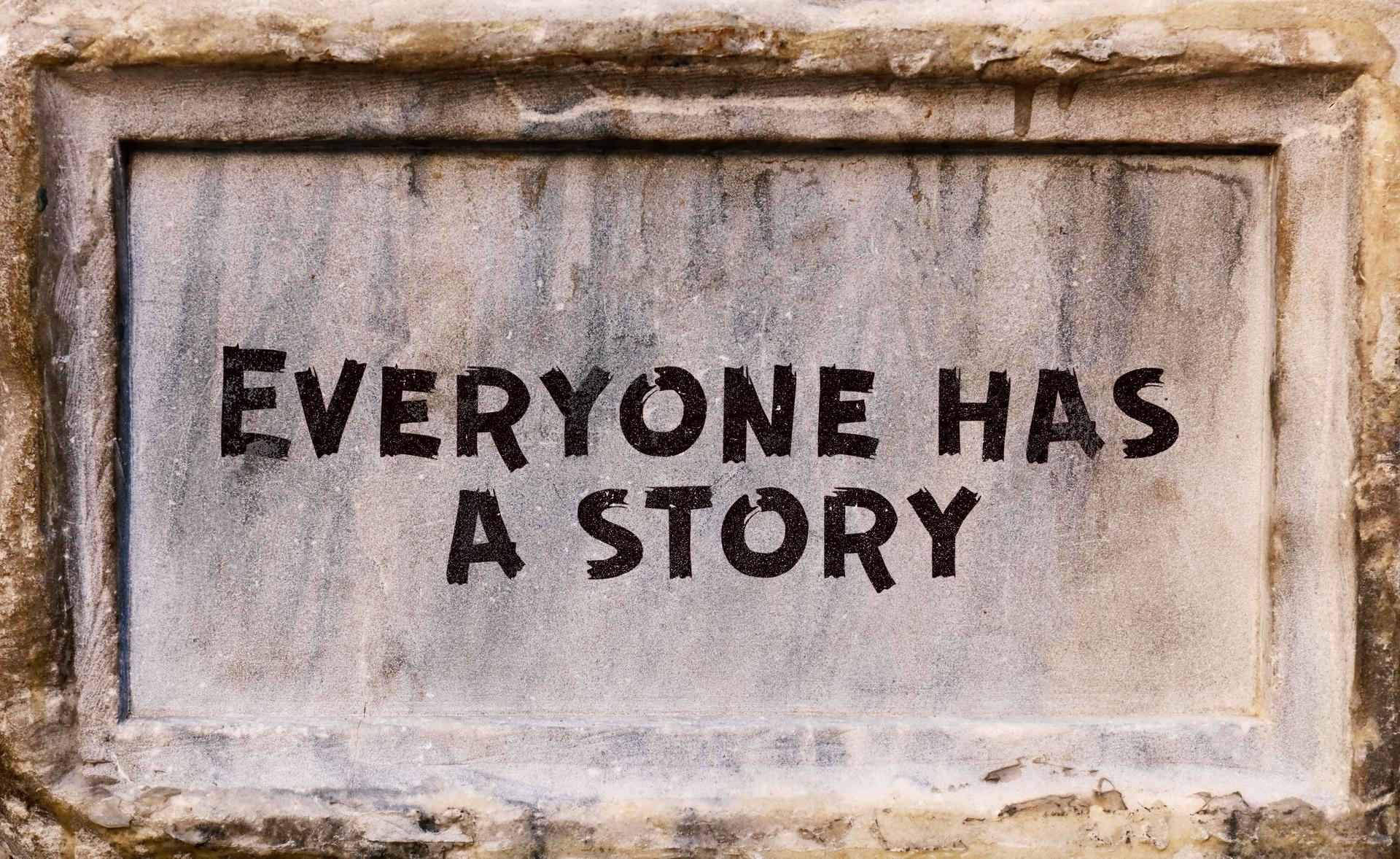 Everyone has a story